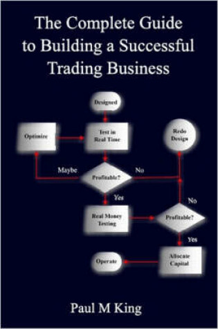 Cover of The Complete Guide to Building a Successful Trading Business