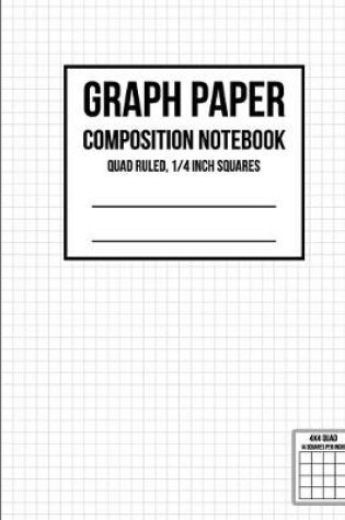 Cover of Graph Paper Notebook 1/4 inch Squares