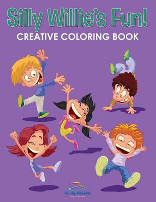 Book cover for Silly Willie's Fun! Creative Coloring Book