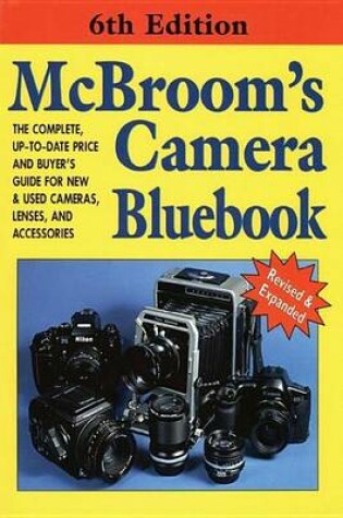 Cover of McBroom's Camera Bluebook: The Complete, Up-To-Date Price and Buyer's Guide for New & Used Cameras, Lenses, and Accessories