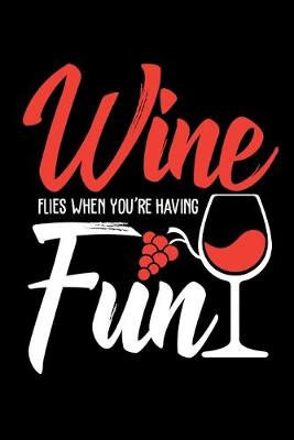 Book cover for Wine Flies When You're having Fun