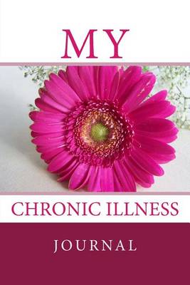 Book cover for My Chronic Illness Journal