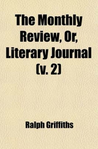 Cover of The Monthly Review, Or, Literary Journal (Volume 2)