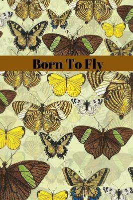 Book cover for Born To Fly