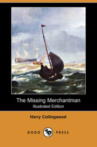 Cover of The Missing Merchantman(Dodo Press)