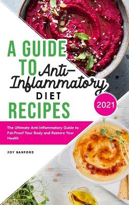 Book cover for A Guide to Anti-Inflammatory Diet Recipes 2021