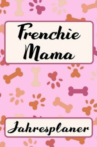 Cover of FRENCHIE MAMA Jahresplaner