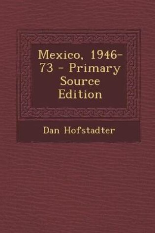 Cover of Mexico, 1946-73 - Primary Source Edition