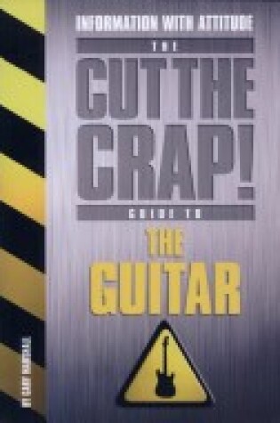 Cover of Cut the Crap Guide to the Guitar