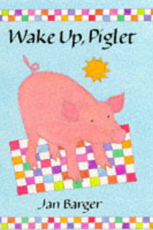 Cover of Wake Up Piglet