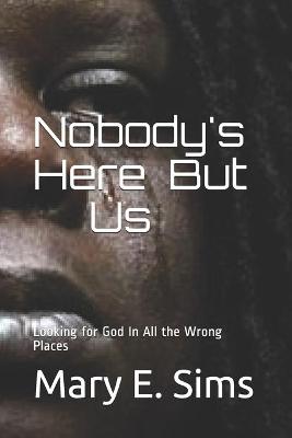 Book cover for Nobody's Here But Us