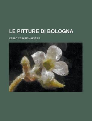 Book cover for Le Pitture Di Bologna