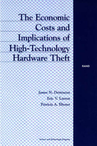 Cover of The Economic Costs and Implications of High-technology Hardware Thefts