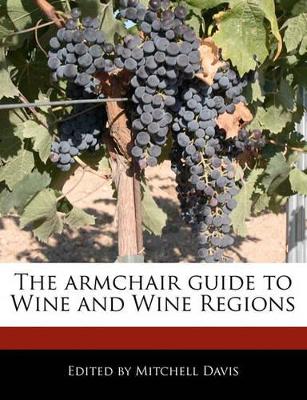 Book cover for The Armchair Guide to Wine and Wine Regions