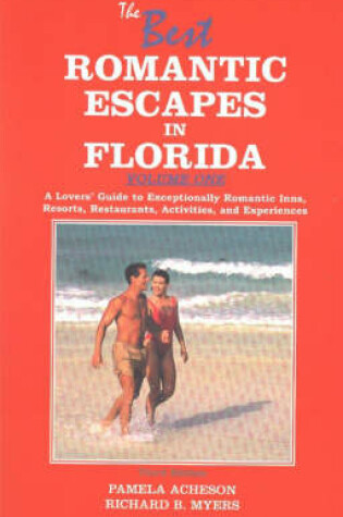 Cover of The Best Romantic Escapes in Florida, Volume One