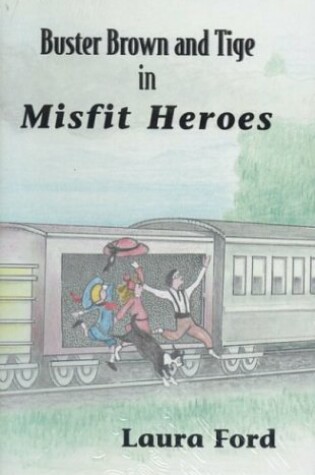 Cover of Buster Brown and Tige in Misfit Heroes