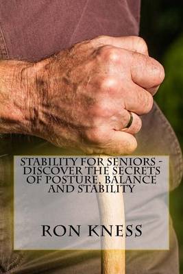 Book cover for Stability for Seniors - Discover the Secrets of Posture, Balance and Stability