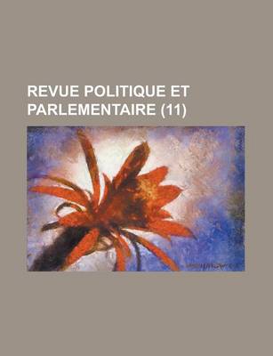 Book cover for Revue Politique Et Parlementaire (11)