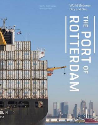 Book cover for The Port of Rotterdam - World Between City and Sea