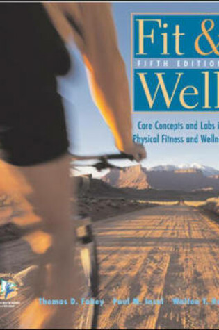 Cover of Fit & Well: Core Concepts and Labs in Physical Fitness and Wellness with Healthquest 4.2 CD-Rom, Fitness and Nutrition