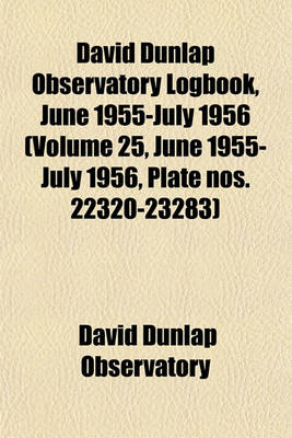 Book cover for David Dunlap Observatory Logbook, June 1955-July 1956 (Volume 25, June 1955-July 1956, Plate Nos. 22320-23283)