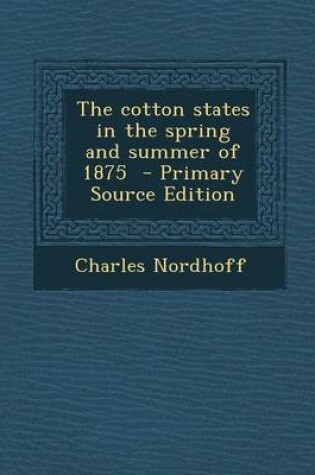 Cover of The Cotton States in the Spring and Summer of 1875