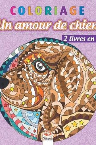 Cover of Coloriage - Amour de chien Volume 1 - 2 livres en 1