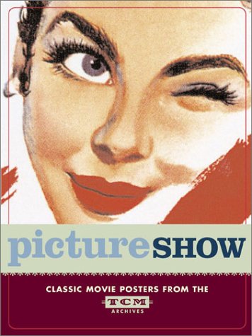 Book cover for Picture Show: Vintage Posters from the Tcm Archive