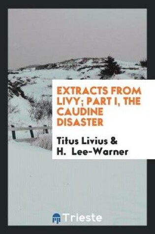 Cover of Extracts from Livy; Part I, the Caudine Disaster