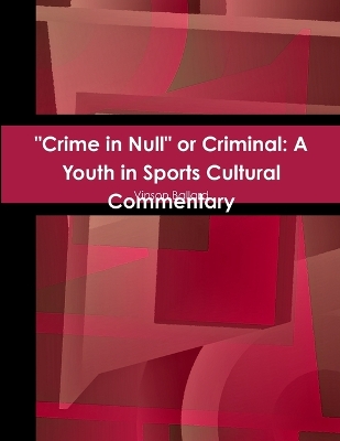 Book cover for "Crime in Null" or Criminal: A Youth in Sports Cultural Commentary