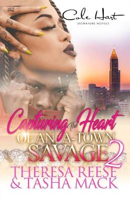 Book cover for Capturing The Heart Of An A-Town Savage 2