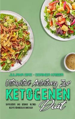 Book cover for Ultimative Anleitung Zur Ketogenen Diat