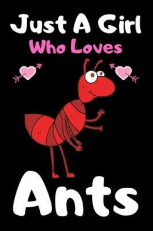 Cover of Just a girl who loves ants