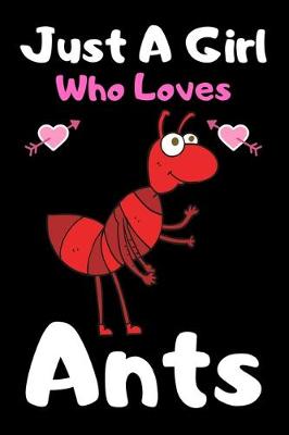 Book cover for Just a girl who loves ants