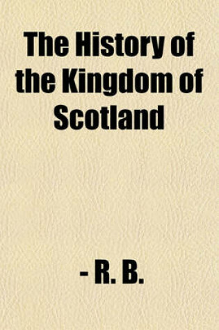 Cover of The History of the Kingdom of Scotland