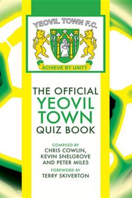 Book cover for The Official Yeovil Town Quiz Book