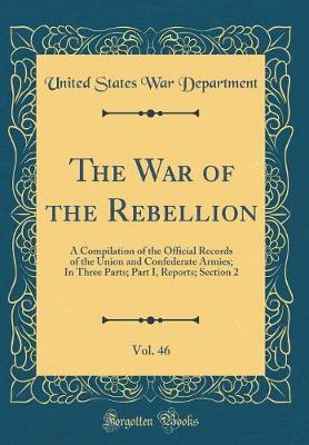 Book cover for The War of the Rebellion, Vol. 46