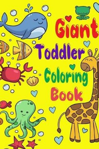 Cover of Giant Toddler Coloring Book