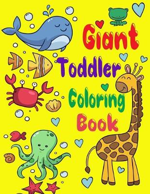 Book cover for Giant Toddler Coloring Book