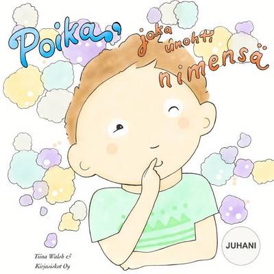 Book cover for Poika, joka unohti nimensä JUHANI