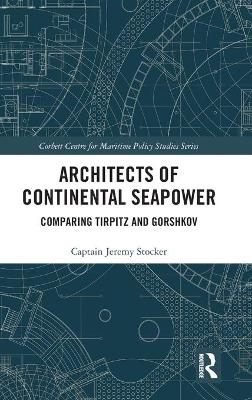 Book cover for Architects of Continental Seapower