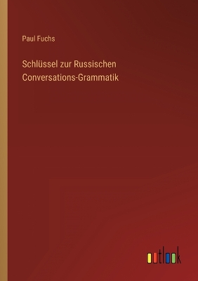 Book cover for Schlüssel zur Russischen Conversations-Grammatik