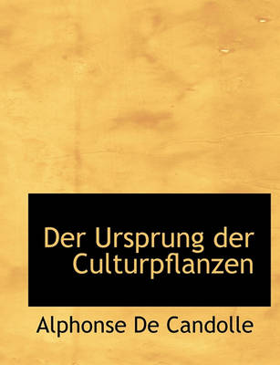 Book cover for Der Ursprung Der Culturpflanzen