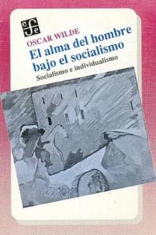 Cover of El Alma del Hombre Bajo El Socialismo