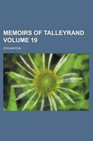 Cover of Memoirs of Talleyrand Volume 19