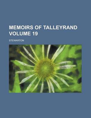 Book cover for Memoirs of Talleyrand Volume 19