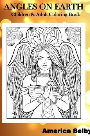 Cover of Angles on Earth Children & Adult Coloring Book