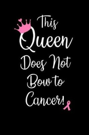 Cover of This Queen Does Not Bow to Cancer