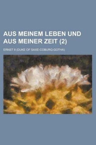 Cover of Aus Meinem Leben Und Aus Meiner Zeit (2)