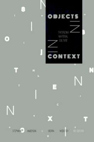 Cover of Objects in Context: Theorizing Material Culture